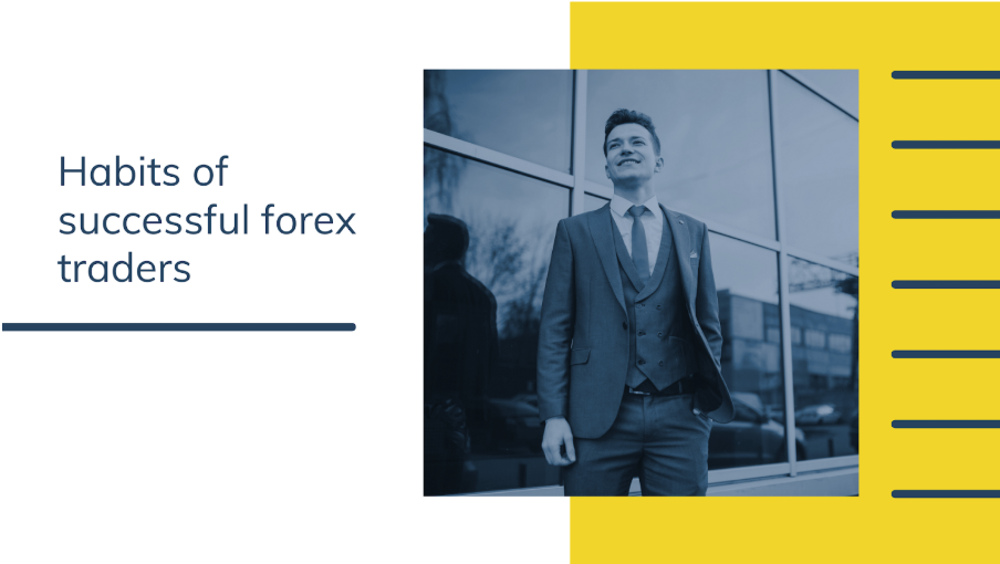 Habits of successful forex traders